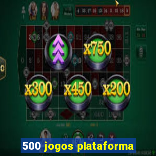 500 jogos plataforma